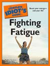 The Complete Idiot's Guide to Fighting Fatigue